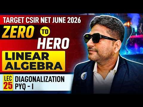 Diagonalization PYQ -l | Linear Algebra| Target CSIR NET JUNE 2026 | Lec-25 | IFAS