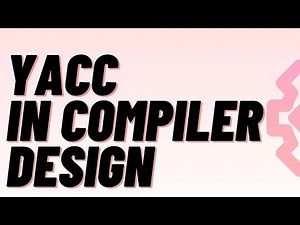 Introduction to YACC | Automatic Parser Generation Explained with Examples