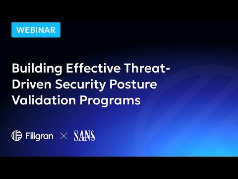 Webinar - Building Effective Threat Driven Security Posture Validation Programs