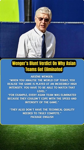 Wenger’s Blunt Verdict On Why Asian Teams Got Eliminated