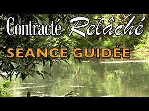 Séance guidée de relaxation (Contracté/Relâché)