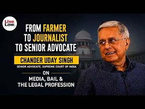 From Farmer to Journalist to Sr. Advocate | Chander Uday Singh on Media, Bail & the Legal Profession