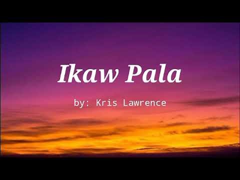 Ikaw Pala with Lyrics by Kris Lawrence\nWish 107.5