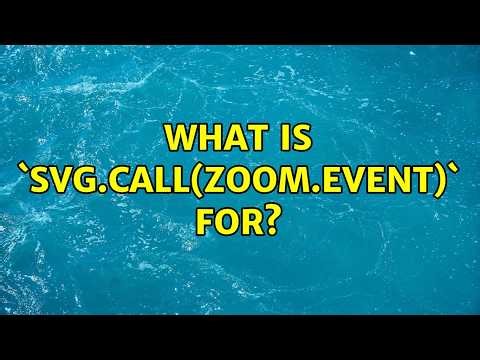 What is `svg.call(zoom.event)` for?