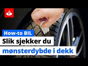 Hvordan sjekker du mønsterdybden i dekkene på bilen?
