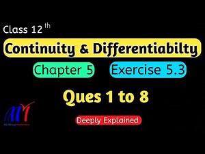 Chapter 5 Exercise 5.3 ( Q1 to Q8 ) Continuity & Differentiability Class 12 Maths | NCERT Solutions