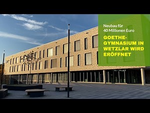 Goethe-Gymnasium in Wetzlar weiht Neubau ein