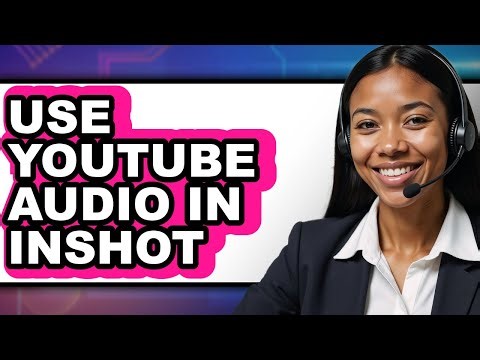 How to Use Youtube Audio in Inshot - Full Guide