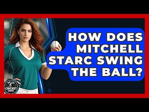 How Does Mitchell Starc Swing The Ball? - Go-To Cricket Guide