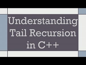 Understanding Tail Recursion in C++