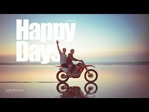Happy Days — Next Route | Uplifting Electronic House | No Copyright Music