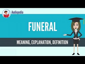 What Is FUNERAL? FUNERAL Definition & Meaning