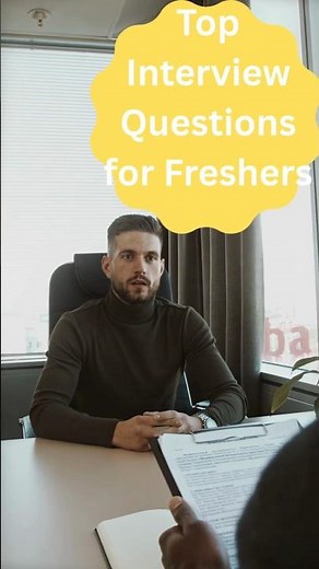 Best Interview Questions for Freshers | Must-Prepare Job Interview Q&A if your Freshers |