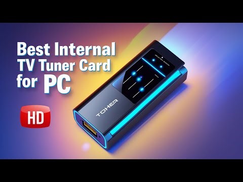 5 Best Internal TV Tuner Cards for PC – Stream & Record in HD