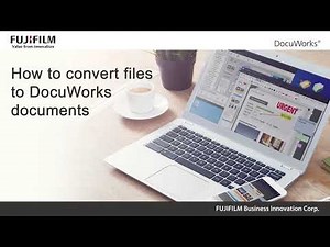 How to convert files to DocuWorks documents