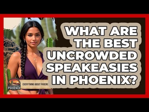 What Are The Best Uncrowded Speakeasies In Phoenix? - Everything About Phoenix