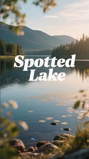 Spotted Lake (Khiluk), Canada – Earth’s Most Mysterious & Colorful Hidden Lake