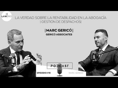 Ep.#19 La verdad sobre la rentabilidad en la abogacía | Gestión de despachos| Marc Gericó