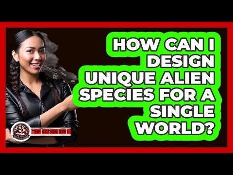 How Can I Design Unique Alien Species For A Single World? - The Action Reel