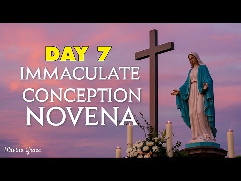 Day 7: Immaculate Conception Novena Prayer | Embracing Mary's Purity and Grace