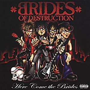 Brides Of Destruction - Here Come The Brides