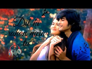 Dil Ki Rahon Mein Tu ❤️ | True Love || Heart Touching Song" | Bollywood Style Love Song"