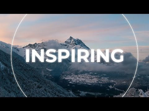 Inspiring Background Music For Videos - Mix