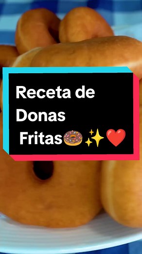 prepara esta receta de Donas fritas deliciosa🍩✨❤️ #dona #donas #donascaseras #donasdecasatiktok #donuts #donuts🍩 #donasi #donutsfaciles #donasdecasa #donutslovers❤️ #donitas🍩 #recetasfaciles #recetas #receta #recetastiktok #donasfritas #donasionline