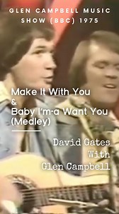 Glen Campbell & David Gates - Glen Campbell Live in London (1975) - Medley (Make It with You/Baby I’m-a Want You) This duet by Glen Campbell and David Gates was taken from a BBC television show filmed in London in 1975, The Glen Campbell Music Show. #makeitwithyou #davidgates #davidgatesandbread #glencampbell #glencampbellmusicshow #bbc #1970s #softrock | TOAST - The BEST of BREAD