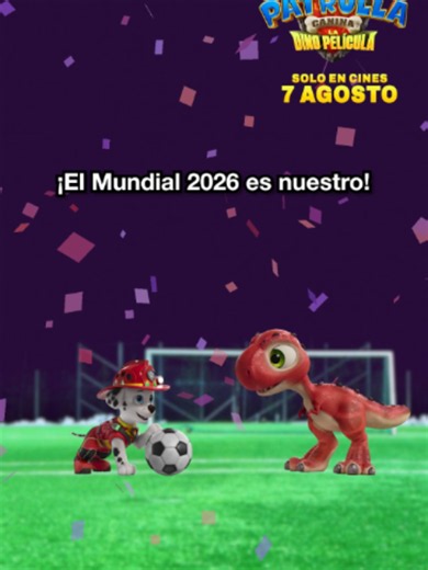 ¡EL MUNDIAL ES NUESTRO! ⚽🏆 Celebra la victoria con tus amigos perrunos viendo #LaPatrullaCanina: La Dino Película ¡Solo en cines 7 agosto! #Mundial2026