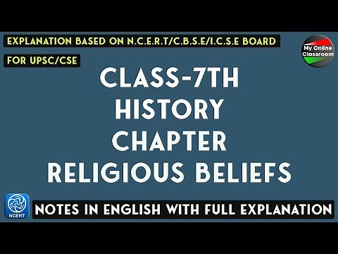 Class - 7th, History, Chapter - 9, (Religious Beliefs), NOTES with a full explanation