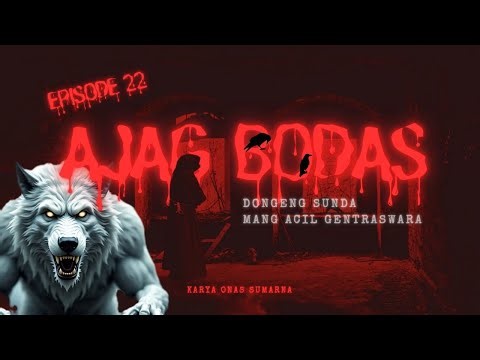 AJAG BODAS - Eps.22 | Dongeng Sunda Mang Acil Gentraswara