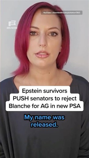 Epstein survivors PUSH senators to reject Blanche for AG in new PSA