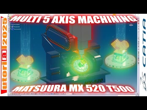 CATIAV5 R2020 5 AXIS TOOLPATH ON MATSUURA MX 520 T500