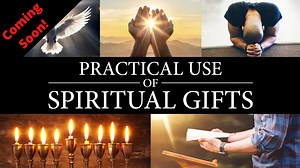 Practical Use of Spiritual Gifts