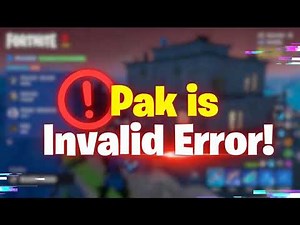 How to Fix Pak is Invalid Error in Fortnite