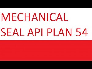 MECHANICAL SEAL API PLAN 54 | Rotating and Static Equipments