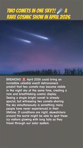 Two Comets in One Sky?! ☄️ A Rare Cosmic Show in April 2026#space