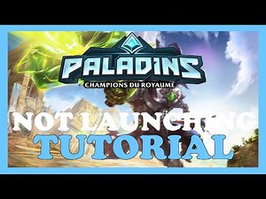Paladins – Fix Not Launching – Complete Tutorial
