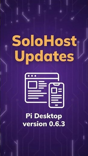 Pi Network SoloHost Update + Pi Desktop 0.6.3 Bigger Utility, Better Apps & Powerful Developer Tools