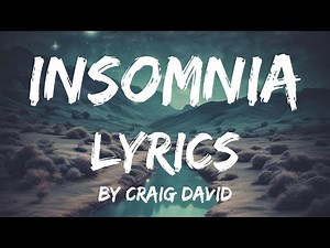 Insomnia - Craig David (Lyrics)