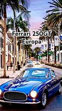 Ferrari Evolution-Ferrari 250 GT Europa#ferrari250gto