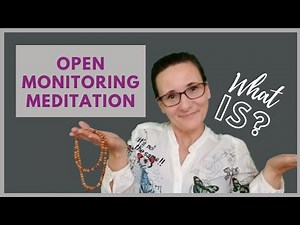 What Is: Open Monitoring Meditation Technique?
