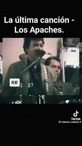 Los Apaches La ultima cancion | Las que ya Pasaron