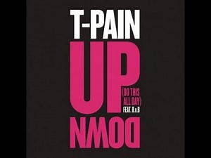 T-Pain ft. B.o.B - Up Down (Do This All Day)