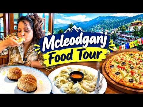 McLeodganj Tour & Food Guide|Best Places to Visit,Tibetan Food & Cafes| Dharamshala Himachal Pradesh