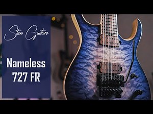 Stan Guitars Nameless 727 FR : machine à métal prog et djent made in France ?