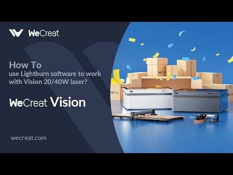 How to Use Lightburn Software to Work with WeCreat Vision 20W/40W Laser?