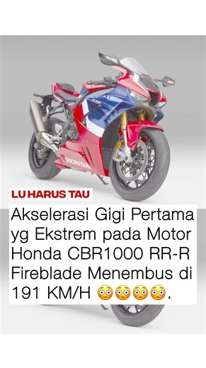 Honda CBR1000RR-R Fireblade: Akselerasi Ekstrem