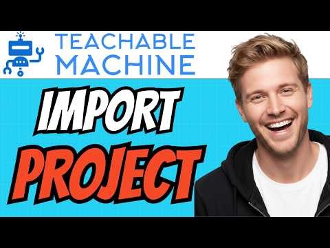 How To IMPORT Project In Teachable Machine (QUICK & EASY) 2026